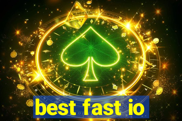 best fast io